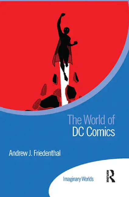 The World of DC Comics by Andrew Friedenthal