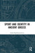 Sport and Identity in Ancient Greece by Zinon Papakonstantinou