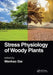 Stress Physiology of Woody Plants by Wenhao Dai