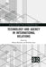 Technology and Agency in International Relations by Marijn Hoijtink