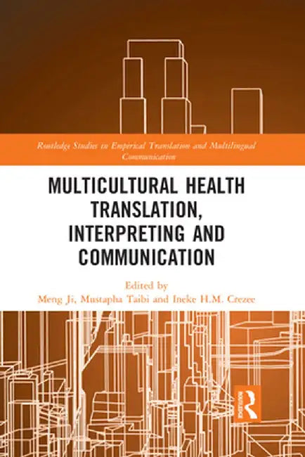 Multicultural Health Translation, Interpreting and Communication by Meng Ji