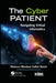 The Cyber Patient: Navigating Virtual Informatics by Re Mendoza Saltiel Busch