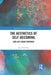 The Aesthetics of Self-Becoming: How Art Forms Empower by Paul Crowther