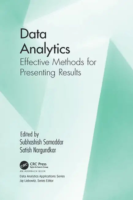 Data Analytics: Effective Methods for Presenting Results by Subhashish Samaddar