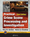 Practical Crime Scene Processing and Investigation, Third Edition by Ross M. Gardner