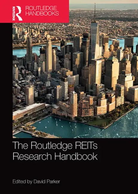 The Routledge Reits Research Handbook by David Parker