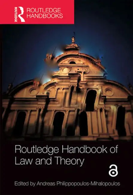 Routledge Handbook of Law and Theory by Philippopoulos-Mihalopoul