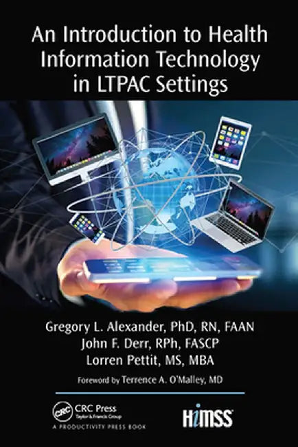 An Introduction to Health Information Technology in LTPAC Settings by Gregory L. Alexander