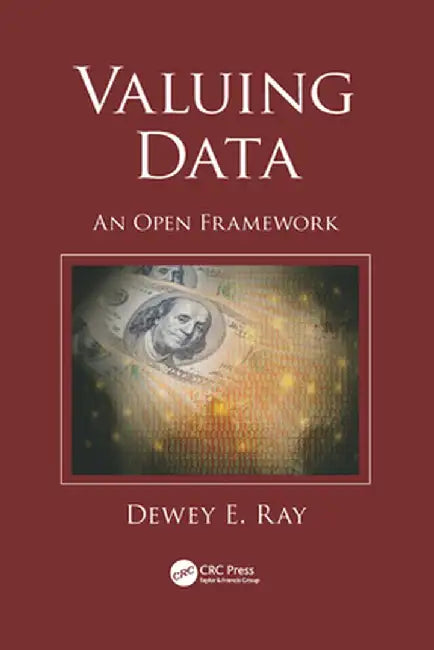 Valuing Data: An Open Framework by Dewey Ray
