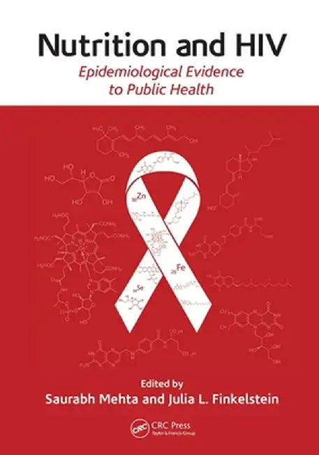 Nutrition and HIV: Epidemiological Evidence to Public Health by Saurabh Mehta