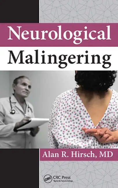 Neurological Malingering by Alan R. Hirsch