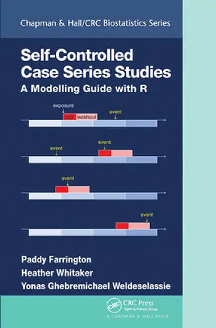 Self-Controlled Case Series Studies: A Modelling Guide with R by Paddy Farrington