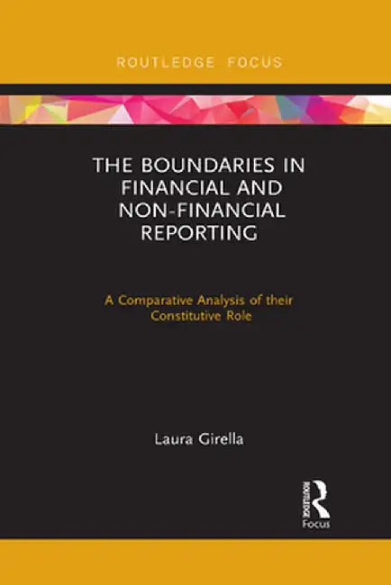The Boundaries in Financial and Non-Financial Reporting: A Comparative Analysis of Their Constitutive Role by Laura Girella