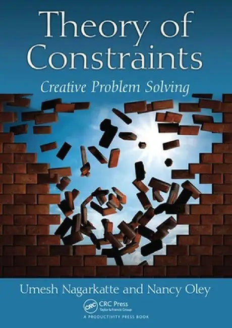 Theory of Constraints: Creative Problem Solving by Umesh P. Nagarkatte