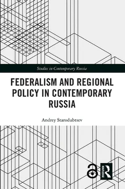 Federalism and Regional Policy in Contemporary Russia by Andrey Starodubtsev