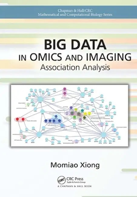 Big Data in Omics and Imaging: Association Analysis by Momiao Xiong