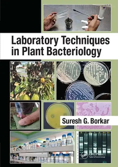 Laboratory Techniques in Plant Bacteriology by Suresh G. Borkar