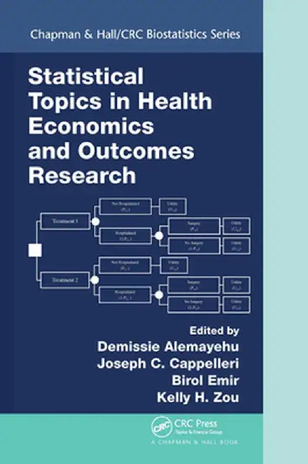 Statistical Topics in Health Economics and Outcomes Research by Demissie Alemayehu