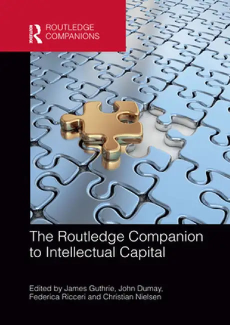 The Routledge Companion to Intellectual Capital by James Guthrie