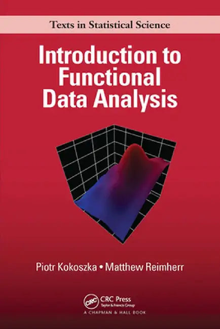 Introduction to Functional Data Analysis by Piotr Kokoszka