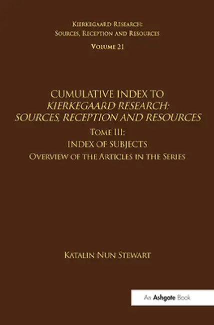 Volume 21, Tome III: Cumulative Index: Index of Subjects, Overview of the Articles in the Series by Katalin Nun Stewart