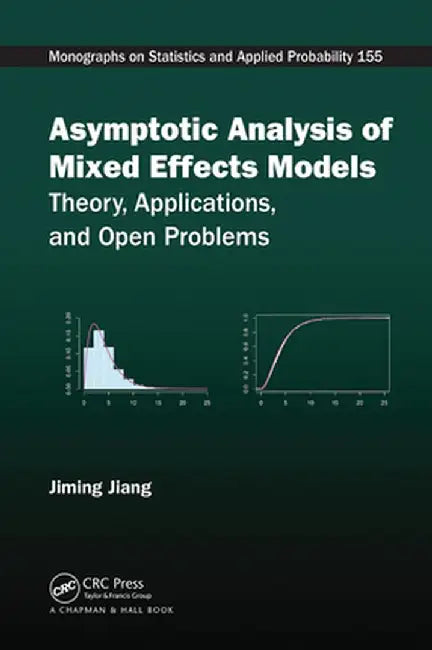 Asymptotic Analysis of Mixed Effects Models: Theory, Applications, and Open Problems by Jiming Jiang