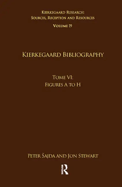 Volume 19, Tome VI: Kierkegaard Bibliography: Figures A to H by Peter Šajda