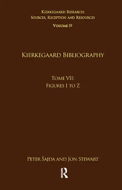 Volume 19, Tome VII: Kierkegaard Bibliography: Figures I to Z by Peter Šajda
