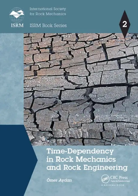 Time-Dependency in Rock Mechanics and Rock Engineering by Ömer Aydan