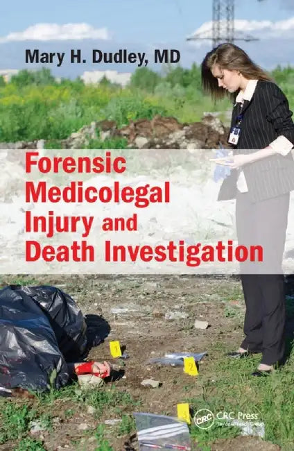Forensic Medicolegal Injury and Death Investigation by Mary H. Dudley M.D.