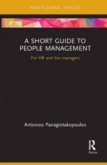 A Short Guide to People Management: For HR and Line Managers by Antoni Panagiotakopoulos