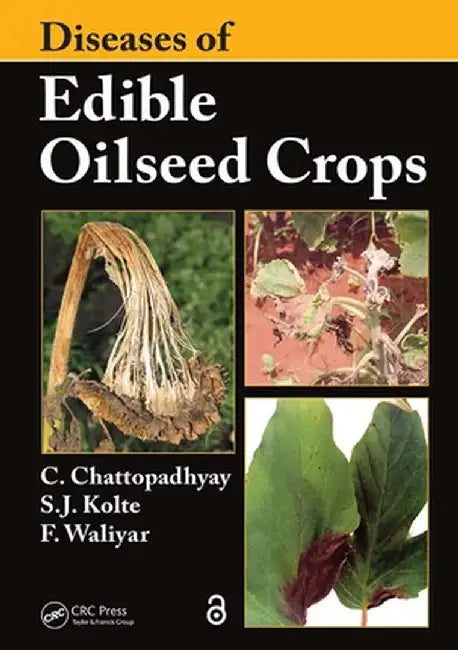Diseases of Edible Oilseed Crops by Chirantan Chattopadhyay