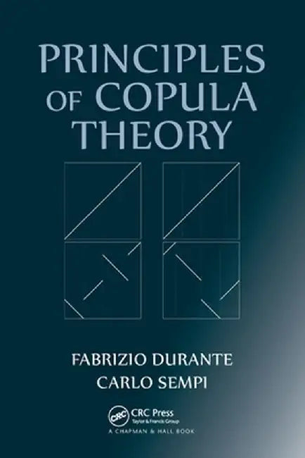 Principles of Copula Theory by Fabrizio Durante