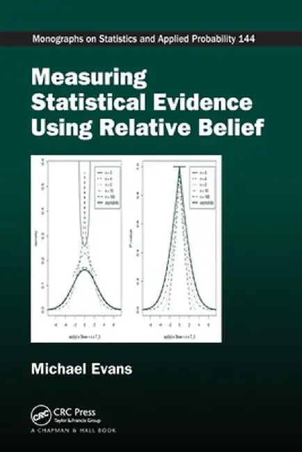 Measuring Statistical Evidence Using Relative Belief by Michael Evans