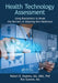 Health Technology Assessment: Using Biostatistics to Break the Barriers of Adopting New Medicines by Rober Hopkins MA MBA PhD