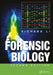 Forensic Biology by Richard Li