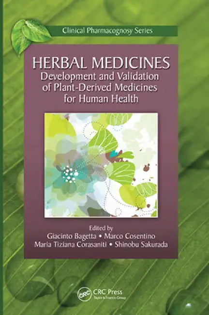 Herbal Medicines: Development and Validation of Plant-Derived Medicines for Human Health by Giacinto Bagetta
