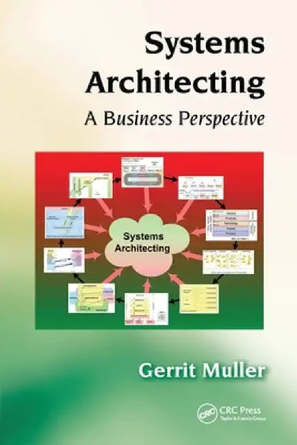 Systems Architecting: A Business Perspective by Gerrit Muller