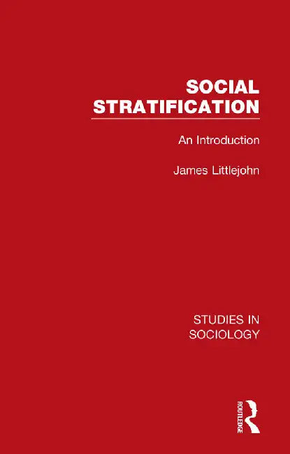 Social Stratification: An Introduction by Littlejohn, James