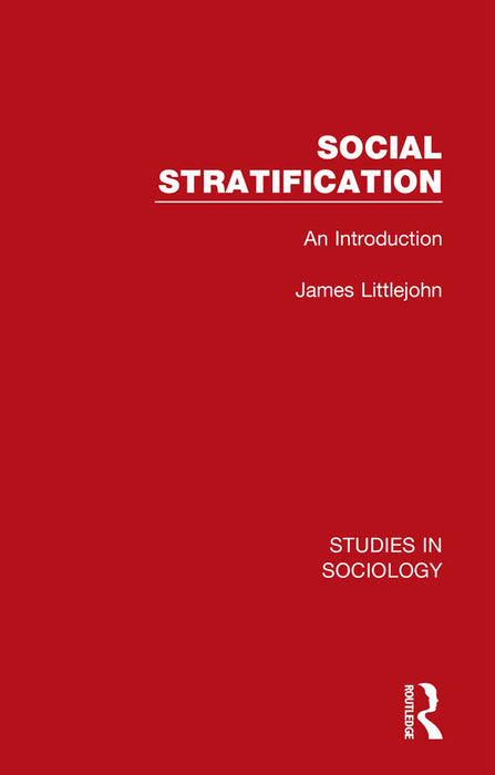 Social Stratification: An Introduction by Littlejohn/James