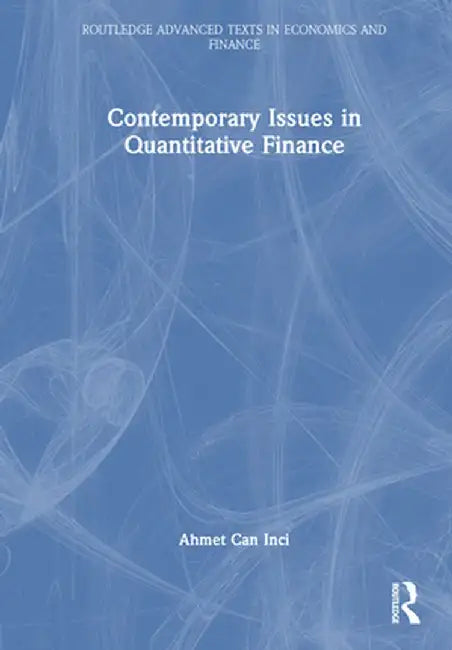 Contemporary Issues in Quantitative Finance by Ahmet Can Inci