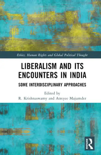Liberalism and Its Encounters in India: Some Interdisciplinary Approaches by R. Krishnaswamy