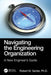 Navigating the Engineering Organization: A New Engineer's Guide by Robert M. Santer