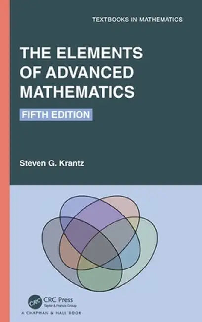 The Elements of Advanced Mathematics by Steven G. Krantz
