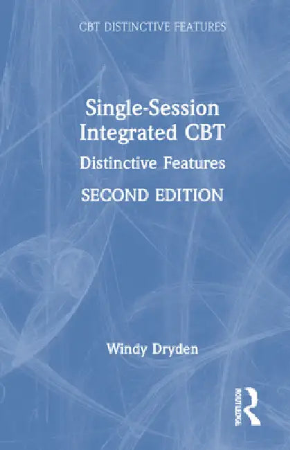 Single-Session Integrated CBT: Distinctive Features by Windy Dryden