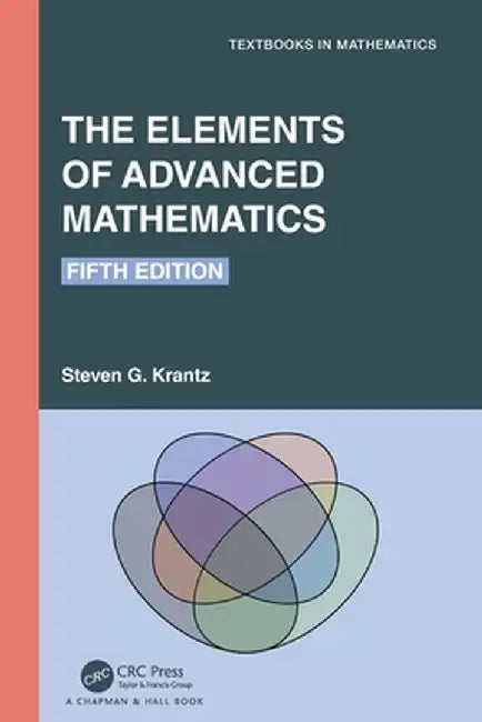 The Elements of Advanced Mathematics by Steven G. Krantz