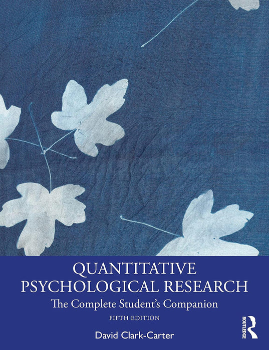 Quantitative Psychological Research: The Complete Student's Companion by Clark-Carter/David