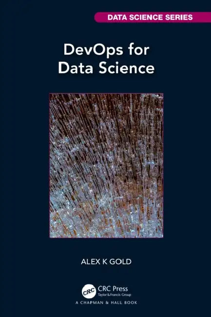 DevOps for Data Science by Alex Gold