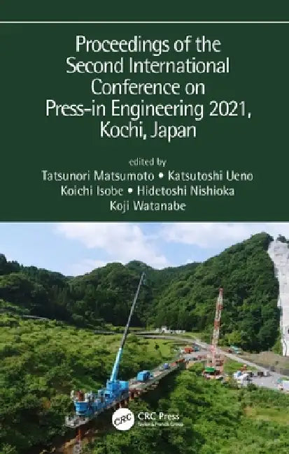Proceedings of the Second International Conference on Press-In Engineering 2021, Kochi, Japan by Tatsunori Matsumoto