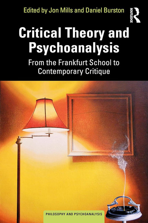 Critical Theory and Psychoanalysis by Mills, Jon